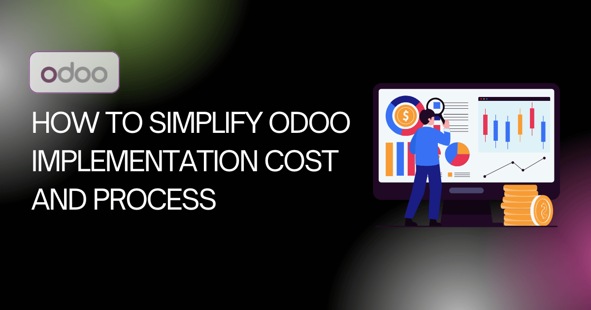 How to Simplify Odoo Implementation Cost and Process